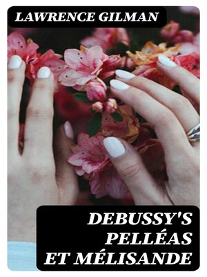 cover image of Debussy's Pelléas et Mélisande